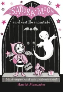 Isadora Moon 6: En El Castillo Encantado