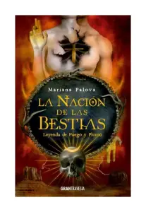 La Nacion De Las Bestias 2 Leyenda De Fuego Y Plomo