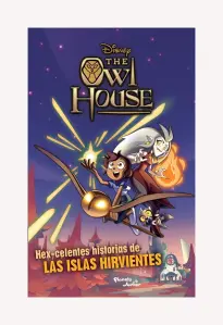 The Owl House. Hex-Celentes Historias De Las Islas Hirvientes