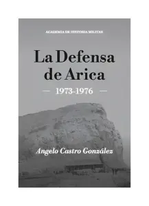 La Defensa De Arica 1973 - 1976