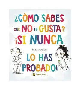 ¿Cómo Sabes Que No Te Gusta? ¡Si Nunca L