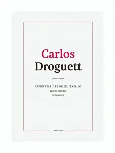 Cuentos Desde El Exilio. Textos Inéditos. Voumen I