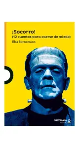 ¡Socorro! 12 Cuentos Para Caerse De Miedo