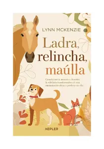 Ladra, Relincha, Maúlla