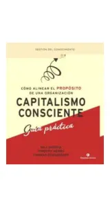 Capitalismo Consciente - Guia Practica