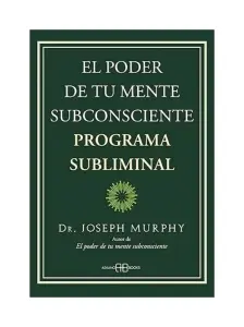 El Poder De Tu Mente Subconsciente. Programa Subliminal