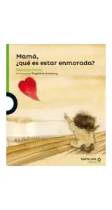 Mama, ¿Qué Es Estar Enamorada?