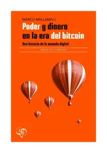 Poder Y Dinero En La Era Del Bitcoin. Una Historia De La Moneda Digital