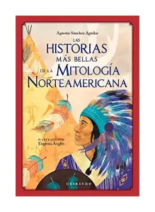 Las Historias Mas Bellas De La Mitologia Norteamericana