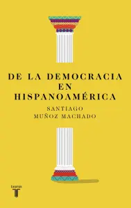 De La Democracia En Hispanoamérica
