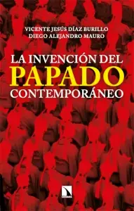 La Invención Del Papado Contemporáneo