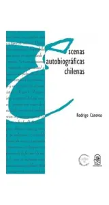 Escenas Autobiográficas Chilenas