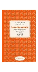 La Cocina Canalla. Recetas De Taberna, Bistró Y Otras Picadas
