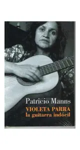 La Guitarra Indócil. Violeta Parra