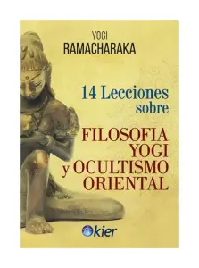 14 Lecciones Sobre Filosofía Yogi Y Ocultismo Oriental