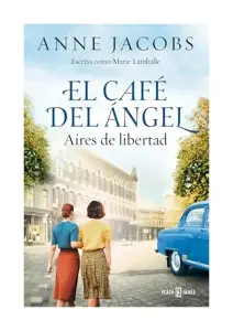El Café Del Ángel. Aires De Libertad (Café Del Ángel 4)