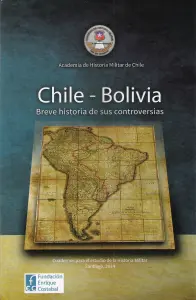 Chile-Bolivia. Breve Historia De Sus Controversias