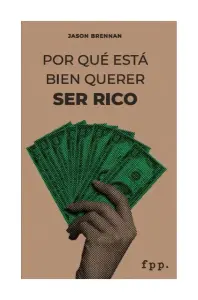 Por Que Esta Bien Querer Ser Rico