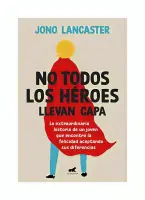 No Todos Los Heroes Llevan Capa