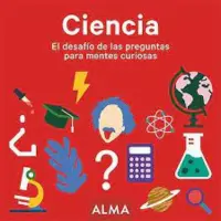 Ciencia. El Desafio De Las Preguntas Para Mentes