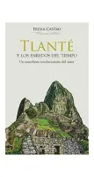 Tlante Y Los Enredos Del Tiempo. Un Manifiesto Revolucionario Del Amor