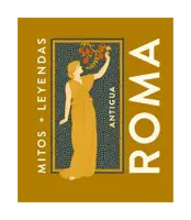 Mitos + Leyendas Antigua Roma