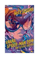 Araña Y Spider-Man 2099. Un Futuro Oscuro