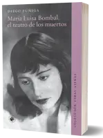 MARIA LUISA BOMBAL, EL TEATRO DE LOS MUERTOS
