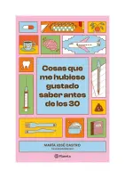 Cosas Que Me Hubiese Gustado Saber Antes De Los 30