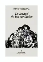 La Lealtad De Los Canibales