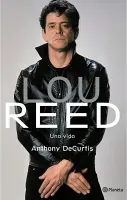 Lou Reed. Una Vida