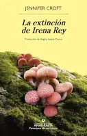 La Extinción De Irena Rey