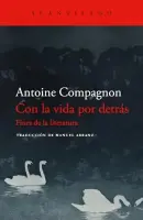 Con La Vida Por Detrás: Fines De La Literatura