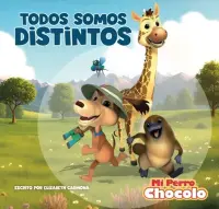 Mi Perro Chocolo 14: Todos Somos Distintos