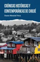 Crónicas Históricas Y Contemporáneas De Chiloé