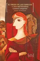 El Orden De Las Familias Y Sus Metáforas ( Cuentos Completos)