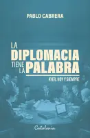 La Diplomacia Tiene La Palabra