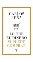 Lo Que El Dinero Si Puede Comprar