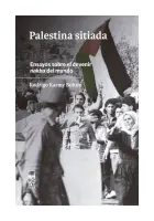 Palestina Sitiada. Ensayos Sobre El Devenir Nakba Del Mundo