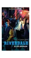 Riverdale. El Día Anterior