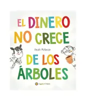 El Dinero No Crece De Los Arboles