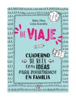 De Viaje. Cuaderno De Ruta Con Ideas Para Divertirnos En Familia