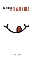 La Cocina Sin Bla Bla Bla