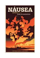 Náusea. Crónica De Una Zona De Sacrificio