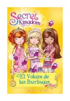 Secret Kingdom 7 El Volcán De Las Burbujas (Segunda Serie 1)