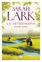 La Veterinaria. Grandes Sueños (La Veterinaria 1)