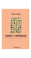 Gemas Y Minerales. cómo Usarlos Para Sanar El Cuerpo Y El Alma.