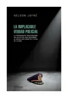 La Implacable Verdad Policial