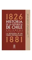 Historia De La república De Chile Vol.2 Primera Parte 1826 - 1881