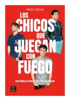 Los Chicos Que Juegan Con Fuego